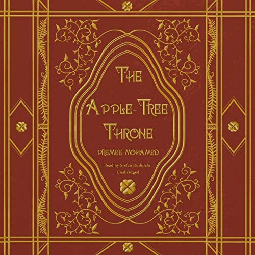 Premee Mohamed: The Apple-Tree Throne (AudiobookFormat, 2020, Skyboat Media, Skyboat Media and Blackstone Publishing)