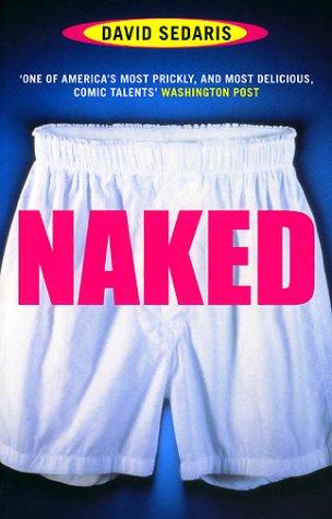 David Sedaris: Naked (Paperback, 2004, Phoenix (an Imprint of The Orion Publishing Group Ltd ), Orion Publishing Group, Limited)