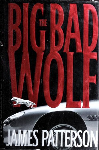 James Patterson: The big bad wolf (2003, Little, Brown and Company)