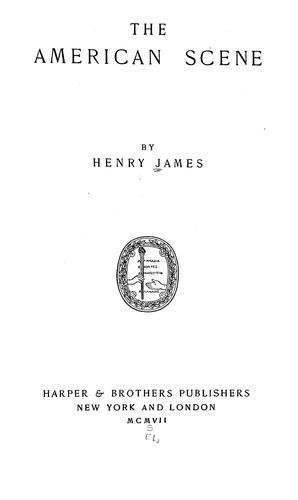 Henry James: The American scene (1907, Harper & Brothers)