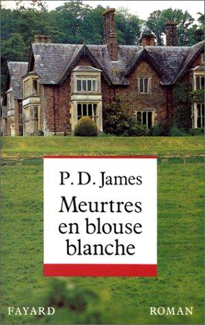 P. D. James: Meurtres en blouse blanche (Paperback, French language, 1988, Fayard)