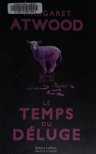 Margaret Atwood, Jean-Daniel Brèque: Le temps du déluge (Paperback, French language, 2012, Robert Laffont)