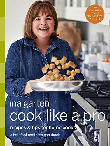 Ina Garten: Cook Like a Pro: Recipes and Tips for Home Cooks (2018)