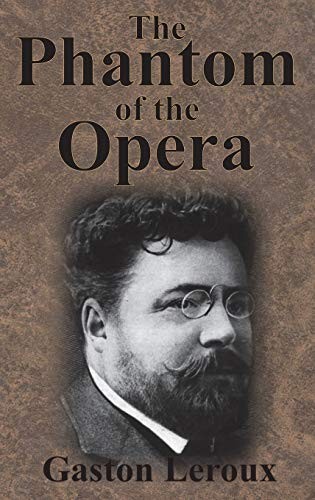 Gaston Leroux: The Phantom of the Opera (Hardcover, 2017, Value Classic Reprints)