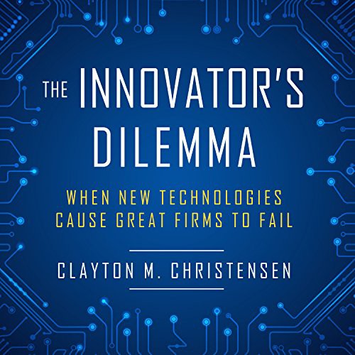 L.J. Ganser, Clayton M. Christensen: The Innovator's Dilemma (AudiobookFormat, 2017, HighBridge Audio)