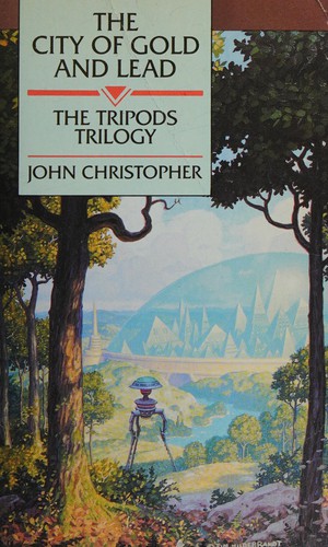 John Christopher: The City of Gold and Lead (The Tripods Trilogy) (1990, Trumpet Club)