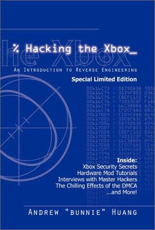 Andrew "Bunnie" Huang: Hacking the Xbox (Paperback, Xenatera Press)