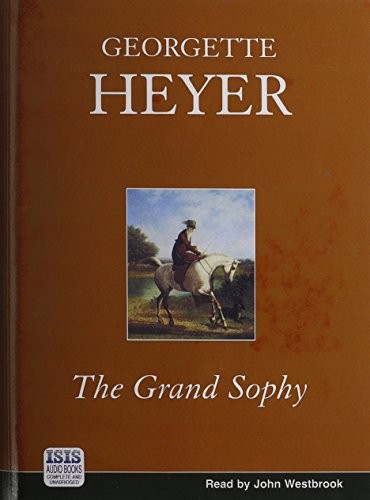 Georgette Heyer: The Grand Sophy (AudiobookFormat, 1993, ISIS Audio Books, Isis Audio Books)