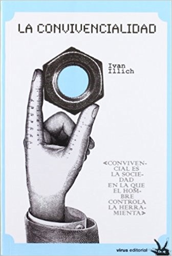 Ivan Illich: La convivencialidad (Spanish language, 2012, Virus)