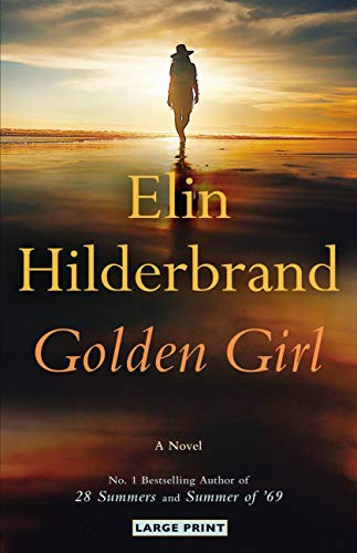 Elin Hilderbrand: Golden Girl (Hardcover, 2021, Little, Brown and Company)