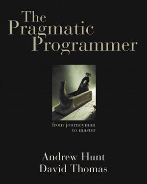 Andy Hunt, David Thomas, Dave Thomas, Andrew Hunt: The Pragmatic Programmer