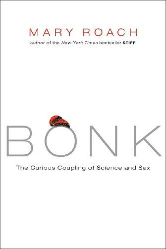 Mary Roach: Bonk (Hardcover, 2008, W. W. Norton, W.W. Norton)