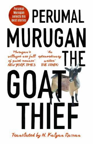 Perumal Murugan: The Goat Thief (Hardcover, 2017, Juggernaut Publication)