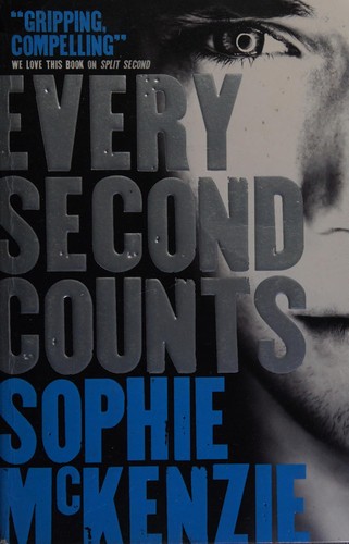 Sophie McKenzie: Every second counts (2014, Simon & Schuster Childrens Books)