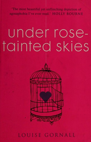 Louise Gornall: Under rose-tainted skies (2016, Chicken House, The)