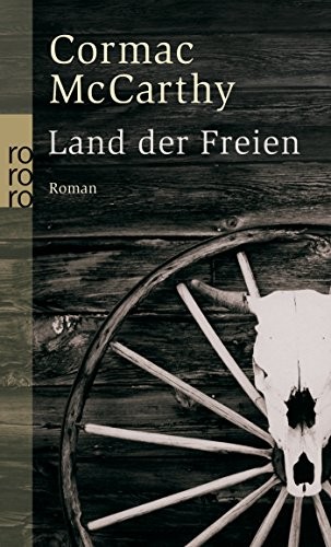 Cormac McCarthy: Land der Freien (Paperback, 2010, Rowohlt Taschenbuch)