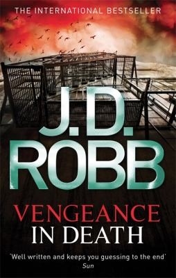 Nora Roberts: Vengeance In Death (2011, Piatkus Books)