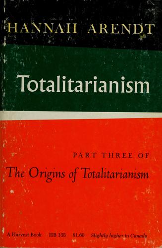 Hannah Arendt: Totalitarianism (1968, Harcourt, Brace & World)