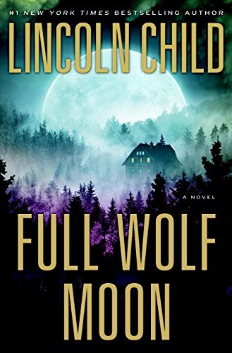 Lincoln Child: Full Wolf Moon (AudiobookFormat, 2017, Random House Audio)