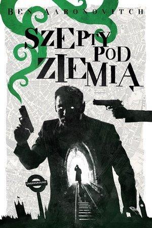 Ben Aaronovitch: Szepty pod ziemia (Polish language, 2017)