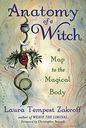 Laura Tempest Zakroff, Christopher Penczak: Anatomy of a Witch (2021, Llewellyn Publications)