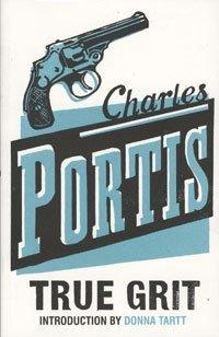 Charles Portis: True Grit (Paperback, 2005, Bloomsbury Publishing PLC)