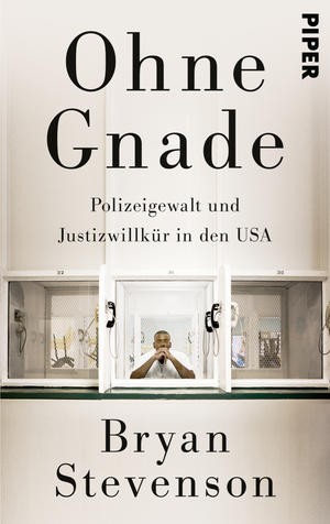 Bryan Stevenson: Ohne Gnade (Paperback, German language, PIPER, Piper Verlag GmbH, Piper Verlag Gmbh)