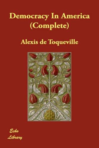 Alexis de Tocqueville: Democracy in America (Paperback, 2006, Paperbackshop.Co.UK Ltd - Echo Library)