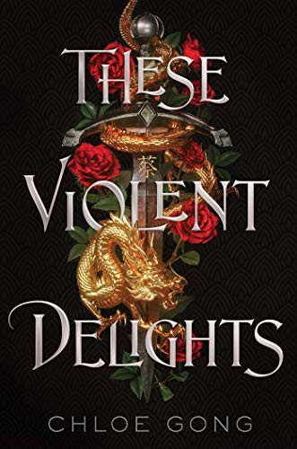 Chloe Gong: These Violent Delights (Hardcover, 2020, Simon Pulse)