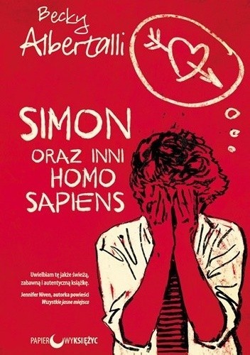 Becky Albertalli: Simon oraz inni homo sapiens (2016, Wydawnictwo Papierowy Księżyc)