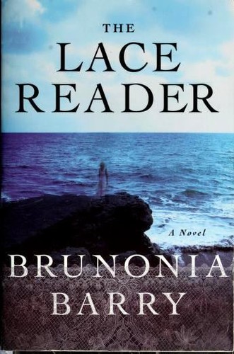 Brunonia Barry: The Lace Reader (Paperback, 2006, William Morrow)