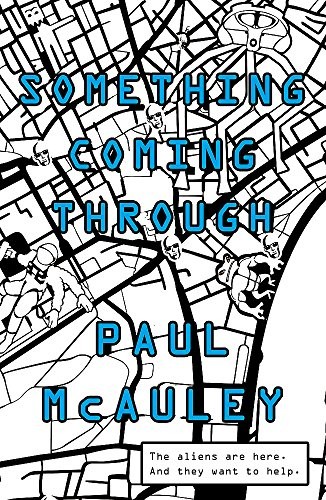 Paul McAuley: Something Coming Through (Paperback, 2016, Gollancz)