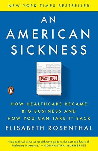 Elisabeth Rosenthal: An American Sickness (Paperback, Penguin Books)