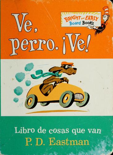 P. D. Eastman: Ve, perro. ve! (2003, Random House, Random House Para Ninos)
