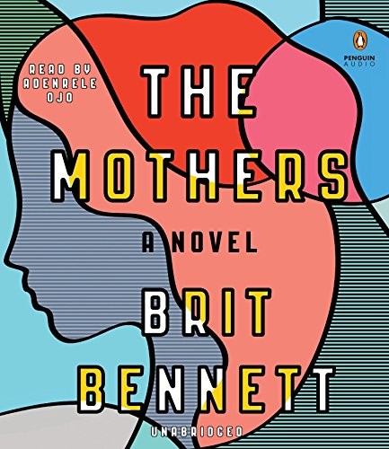 Brit Bennett: The Mothers (AudiobookFormat, 2016, Penguin Audio)