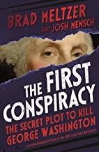 Scott Brick, Brad Meltzer, Josh Mensch, Josh Mensch: The first conspiracy : the secret plot to kill George Washington (Hardcover, 2020, Roaring Brook Press)