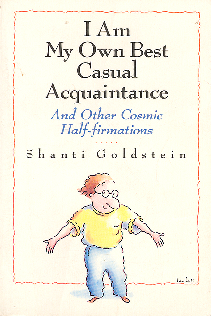 Shanti Goldstein: I Am My Own Best Casual Acquaintance (Paperback, 1993, Contemporary Books)