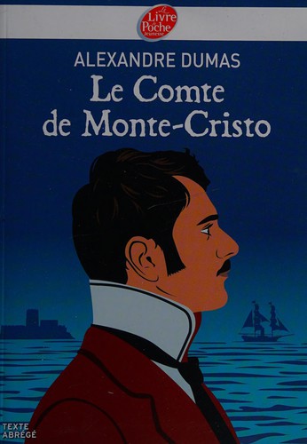 Alexandre Dumas 1802: Le comte de Monte-Cristo (French language, 2012, Le Livre de poche jeunesse)