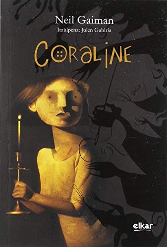 Neil Gaiman, Dave McKean, Julen Gabiria Lara: Coraline (Paperback, Basque language, 2019, Elkar)