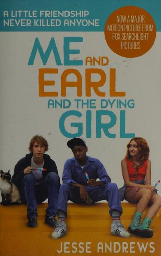 Jesse Andrews: Me and Earl and the dying girl (2015, Allen & Unwin)