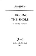 John Updike: Hugging the shore (1983, Knopf)