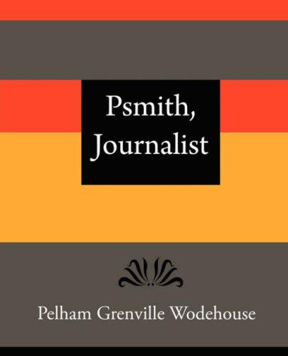 P. G. Wodehouse: Psmith, Journalist - Pelham Grenville Wodehouse (Paperback, 2007, Book Jungle)