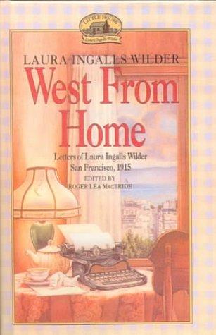 Laura Ingalls Wilder: West from Home (Hardcover, 1999, Tandem Library)