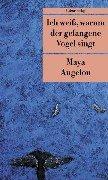 Maya Angelou, Harry Oberländer: Ich weiß, warum der gefangene Vogel singt. (Paperback, 2000, Unionsverlag)