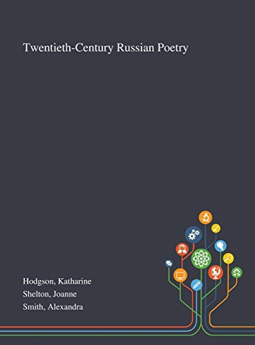 Katharine Hodgson, Joanne Shelton, Alexandra Smith: Twentieth-Century Russian Poetry (Hardcover, Saint Philip Street Press)