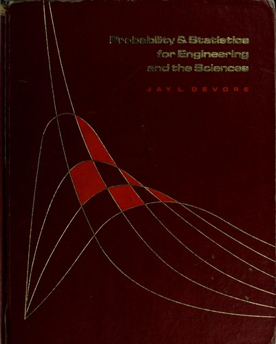 Jay L. Devore: Probability and statistics for engineering and the sciences (1982, Brooks/Cole Pub. Co.)