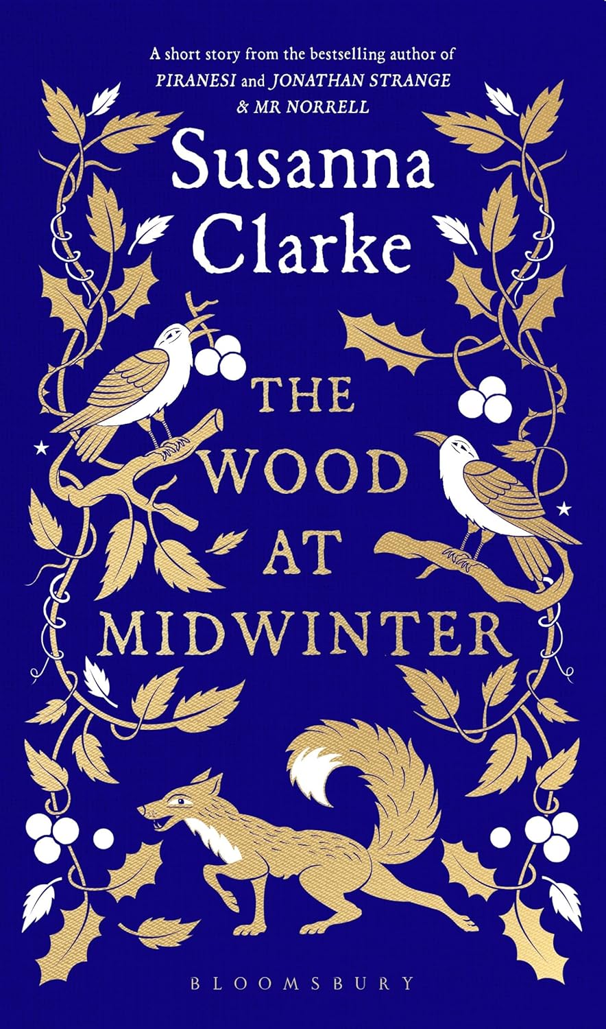 Susanna Clarke: The Wood at Midwinter (2024, Bloomsbury Publishing USA)