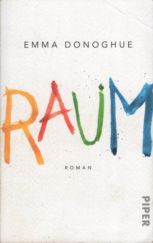 Emma Donoghue: Raum (German language, 2012, Piper)