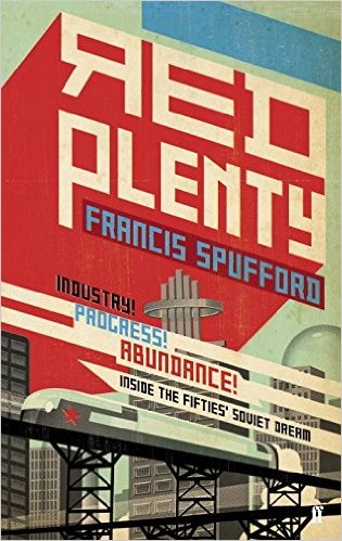 Francis Spufford: Red Plenty (Hardcover, 2010, Faber and Faber)