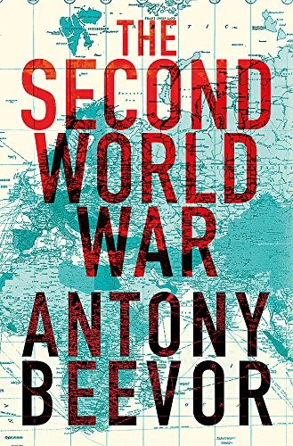 Antony Beevor: Second World War, The (Hardcover, 2012, Little Brown, Orion Publishing Group, Limited)